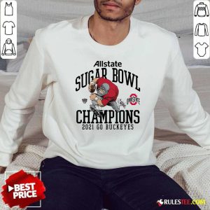 Ohio State Buckeyes Allstate Sugar Bowl Champions 2021 Go Buckeyes Sweatshirt - Design By Rulestee.com