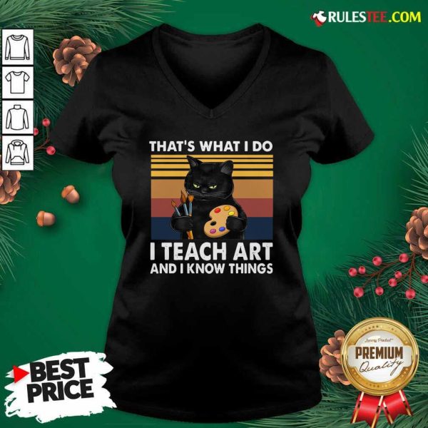 Black Cat Thats What I Do I Teach Art And Know Things Vintage V-neck - Design By Rulestee.com