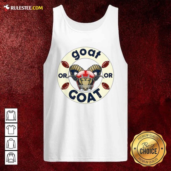Goat Or Or Goat Football Tank Top - Design By Rulestee.com
