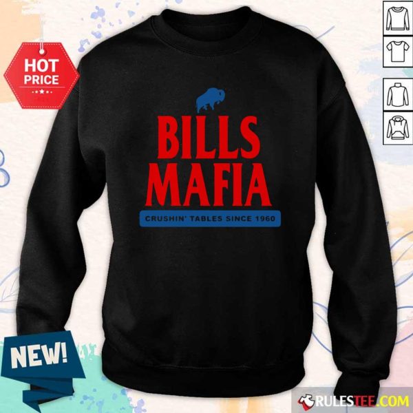 The Buffalo Bills Mafia Crushin Tables Since 1960 Sweatshirt - Design By Rulestee.com