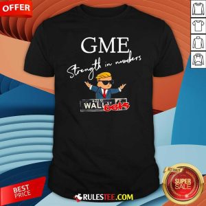 Donald Trump Gme Strength In Numbers Shirt - Design By Rulestee.com