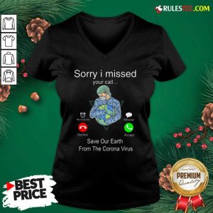 Sorry I Missed Your Call Save Our Earth From The Corona Virus V-neck - Design By Rulestee.com