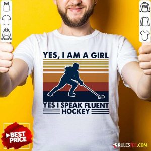Yes Im A Girl Yes I Speak Fluent Hockey Vintage Shirt - Design By Rulestee.com