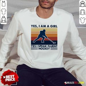 Yes Im A Girl Yes I Speak Fluent Hockey Vintage Sweatshirt - Design By Rulestee.com