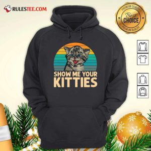 Cat Show Me Your Kitties Vintage Retro Hoodie- Design By Rulestee.com