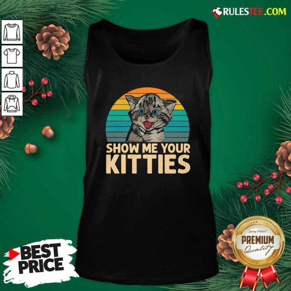 Cat Show Me Your Kitties Vintage Retro Tank Top - Design By Rulestee.com
