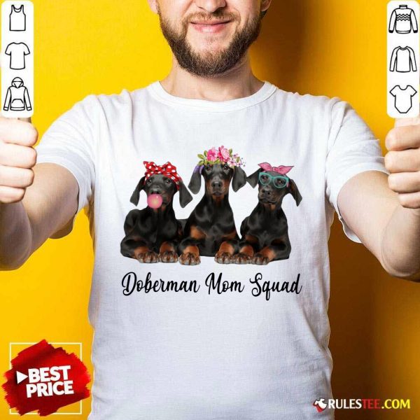 Doberman Mom Squad Flower Shirt - Design By Rulestee.com