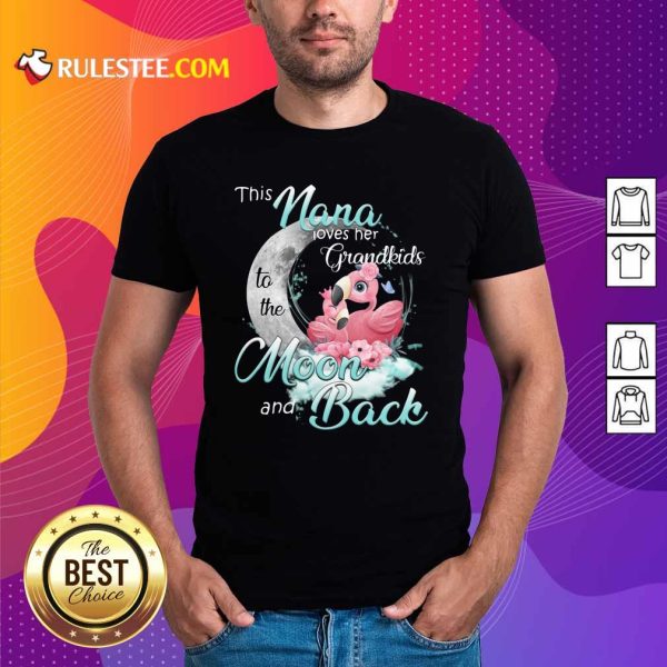 Flamingo This Nana Loves Her Grandkids To The Moon And Back Shirt - Design By Rulestee.com