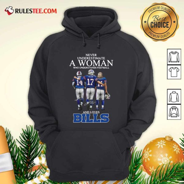 Never Underestimate A Woman Who Understands Football And Loves Bills Hoodie - Design By Rulestee.com