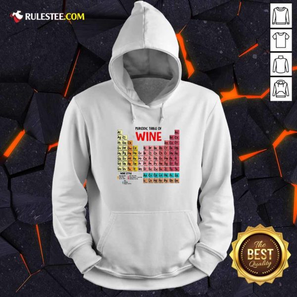 The Chemistry Periodic Table Of Wine Hoodie - Design By Rulestee.com