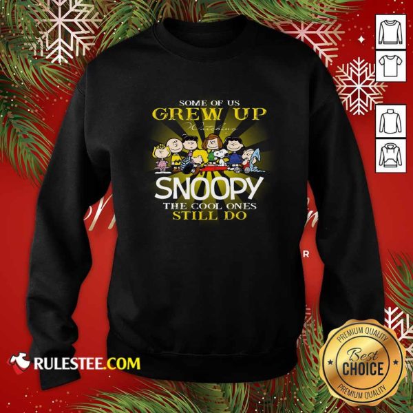 The Peanuts Some Of Us Grew Up Watching Snoopy The Cool Ones Still Do Sweatshirt - Design By Rulestee.com