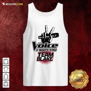 The Voice I Want You Team Blake 2021 Tank Top - Design By Rulestee.com