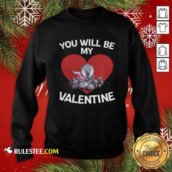 Venom You Will Be My Valentine Sweatshirt - Design By Rulestee.com