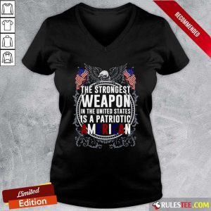 The Strongest Weapon In The United States Is A Patriotic American V-neck - Design By Rulestee.com