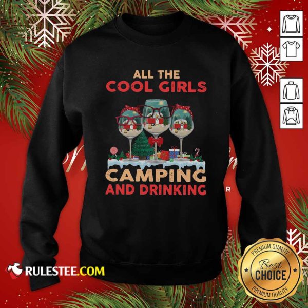 All The Cool Girls Camping And Drinking Sweatshirt - Design By Rulestee.com