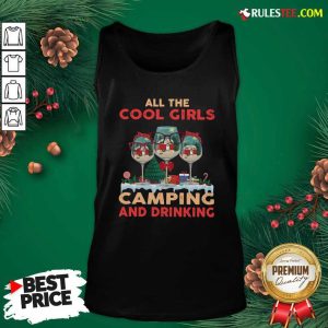 All The Cool Girls Camping And Drinking Tank Top - Design By Rulestee.com