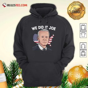 American Flag We Did It Joe Biden 2021 President Hoodie - Design By Rulestee.com
