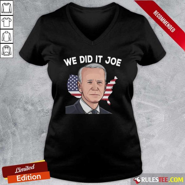 American Flag We Did It Joe Biden 2021 President V-neck - Design By Rulestee.com