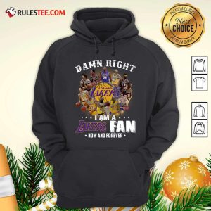 Damn Right I Am A Los Angeles Lakers Fan Now And Forever Signatures Hoodie - Design By Rulestee.com