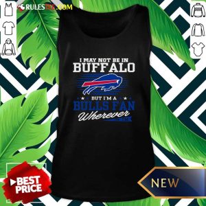 I May Not Be In Buffalo But Im A Bulls Fan Wherever Tank Top - Design By Rulestee.com