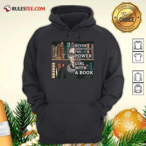 Never Underestimate The Power Of Girl With A Book RBG Hoodie - Design By Rulestee.com