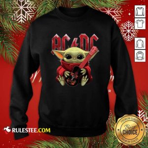 Star Wars Baby Yoda Hug Guitar With Ac Dc 2021 Sweatshirt - Design By Rulestee.com