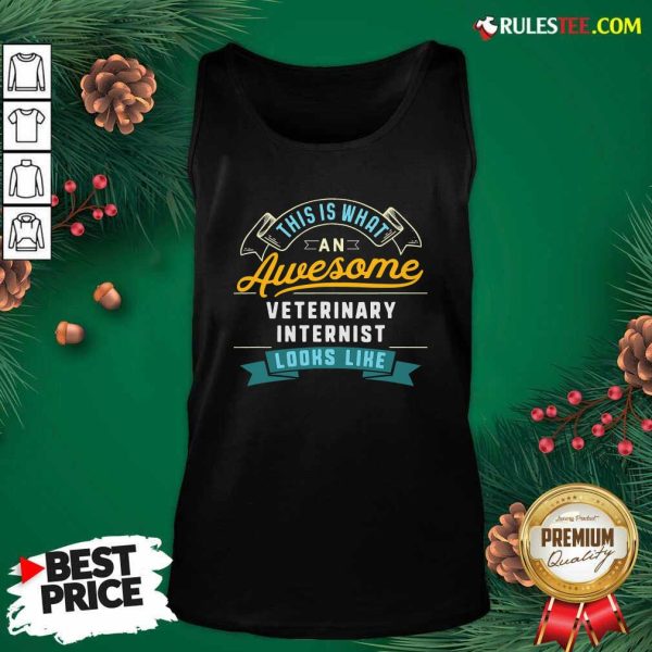 This Is What An Awesome Veterinary Internist Looks Like Job Occupation Tank Top - Design By Rulestee.com