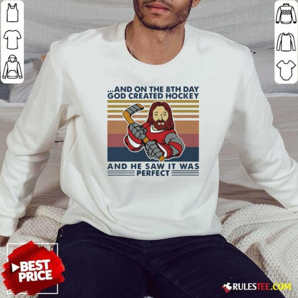 And On The 8Th Day God Created Hockey And He Saw It Was Perfect Vintage Retro Sweatshirt - Design By Rulestee.com