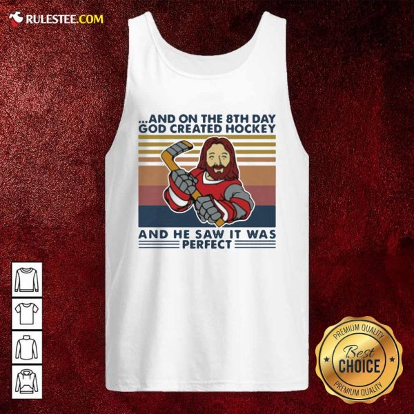 And On The 8Th Day God Created Hockey And He Saw It Was Perfect Vintage Retro Tank Top - Design By Rulestee.com