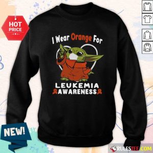 Baby Yoda Face Mask Wear Orange For Leukemia Awareness Sweatshirt - Design By Rulestee.com