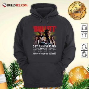 Bullitt 53rd Anniversary 1968 2021 Thank You For The Memories Signatures Hoodie - Design By Rulestee.com