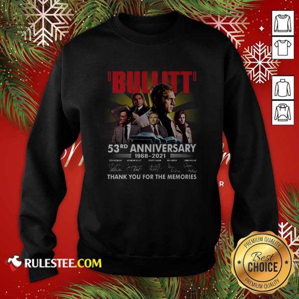 Bullitt 53rd Anniversary 1968 2021 Thank You For The Memories Signatures Sweatshirt - Design By Rulestee.com
