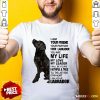 I Am Your Friend Your Partner Your Labrador You Are My Life Shirt - Design By Rulestee.com
