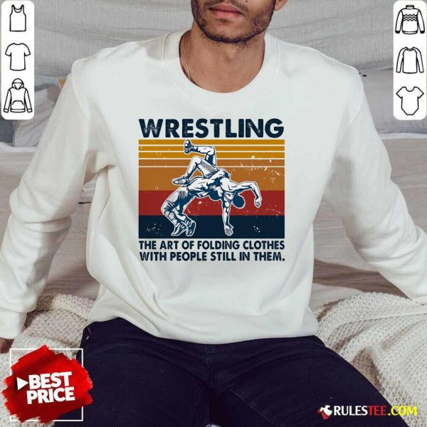 Wrestling The Air Of Folding Clothes With People Still In Them Vintage Sweatshirt - Design By Rulestee.com