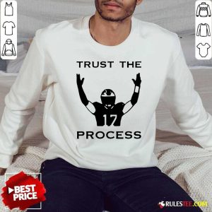 17 Trust The Process Sweatshirt - Design By Rulestee.com