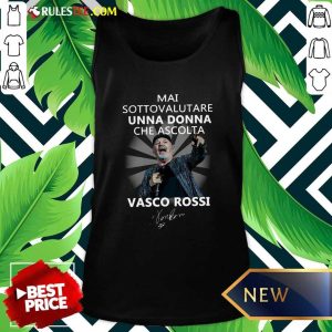 Mai Sottovalutare Una Donna Che Ascolta Vasco Rossi Signature Tank Top - Design By Rulestee.com