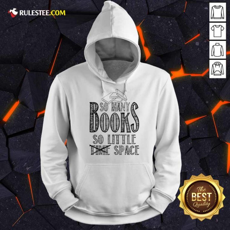 Awesome So Many Books So Little Space Hoodie