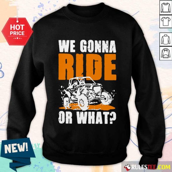 Confident We Gonna Ride Or What Sweater