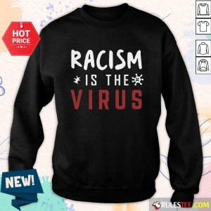 Delighted Racism Is The Virus Sweater