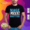 Excited Mage Lives Matter Shirt