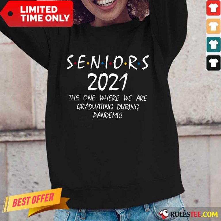 Funny Seniors 2021 The One Where We Are Graduating During Pandemic Long-Sleeved