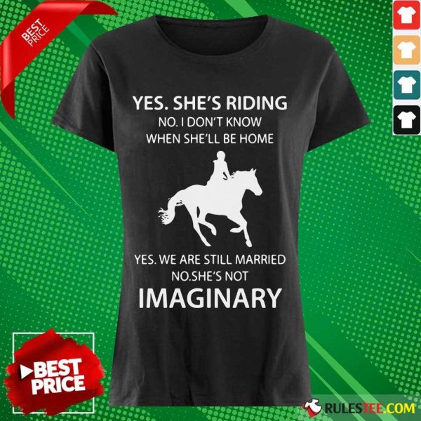 Funny Yes She Riding Married Imaginary 2 Ladies Tee