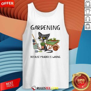 Black Cat Gardening Because Murder Is Wrong Tank Top - Design By Rulestee.com