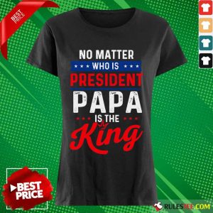 Great Matter President Papa King Ladies Tee