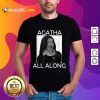 Happy Agatha All Along Marvel Great 6 Shirt