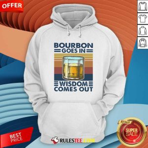 Bourbon Goes In Wisdom Comes Out Vintage Hoodie - Design By Rulestee.com