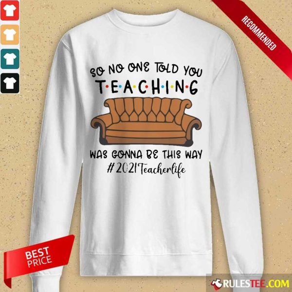 Happy Gonna Be This Way 2021 Teacher Long-sleeved