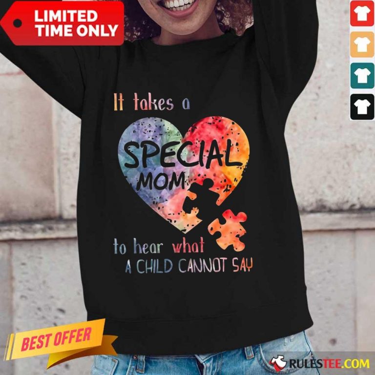 Happy It Takes A Special Mom To Hear What A Child Can Not Say Autism Long-Sleeved