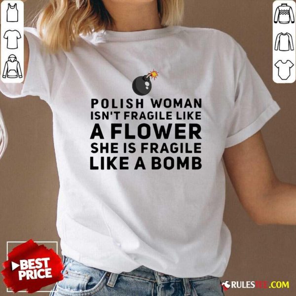 Polish Woman Isnt Fragile Like A Flower She Is Fragile Like A Bomb V-neck - Design By Rulestee.com