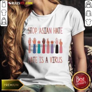 Happy Stop Asian Hate Hate Is A Virus Ladies Tee